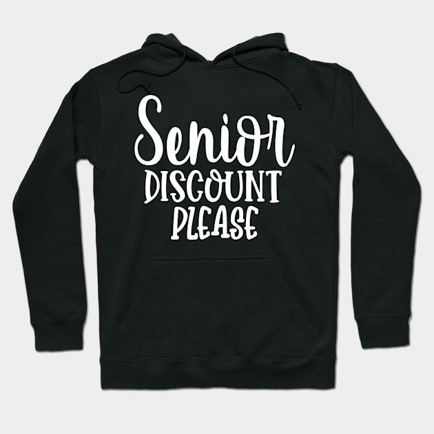 Senior Discount Please Hoodie by Dojaja